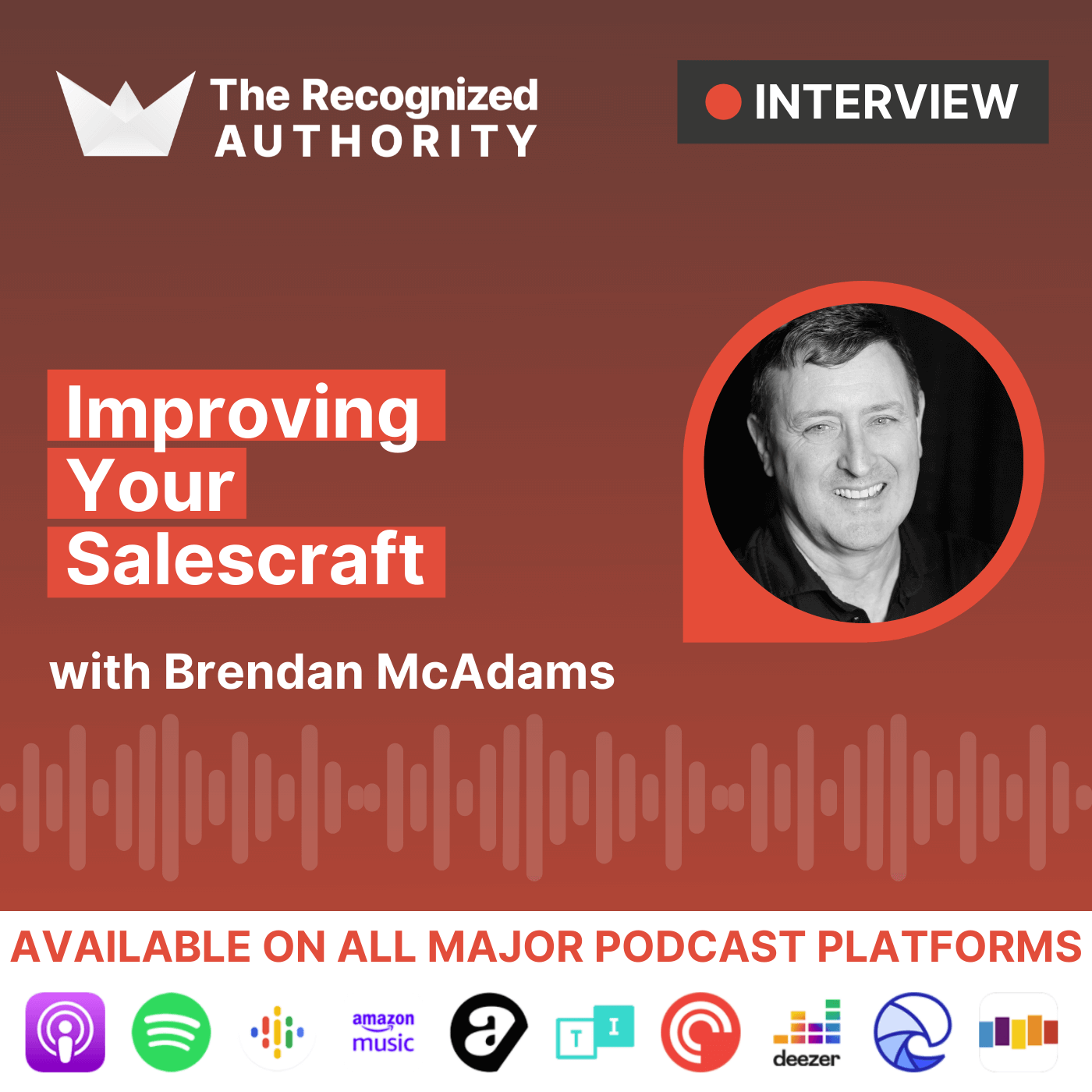 Improving Your Salescraft with Brendan McAdams - The Recognized Authority