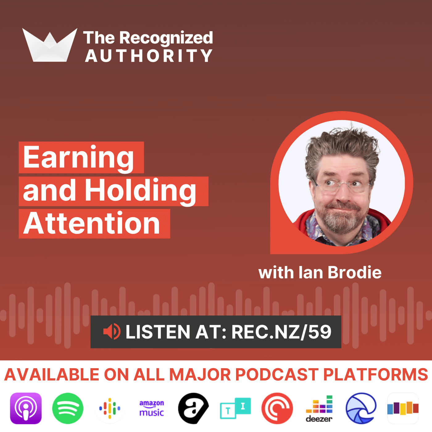 Earning and Holding Attention with Ian Brodie The Recognized